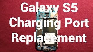 Galaxy S5 Charging Port Replacement