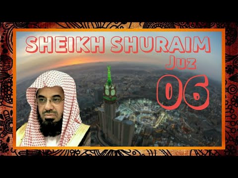 Al - Qur'an Juz 06 Sheikh Shuraim