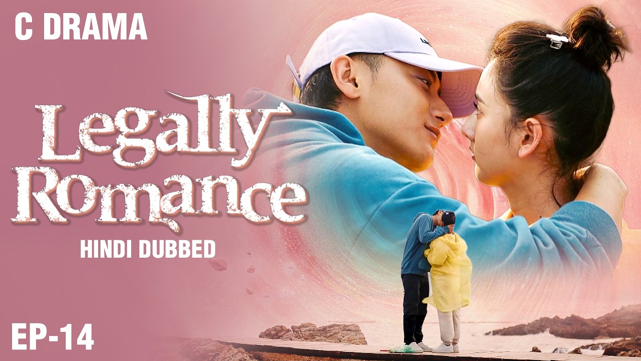Legally Romance – Ep #14 | Hindi Dubbed + English Subtitles | Chinese Fantasy Romance Web Series