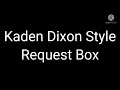 Kaden Dixon Style Request Box