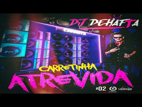 📂 CD CARRETINHA ATREVIDA VOL. 2 - DJ DEHAFTA