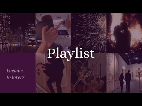[Playlist] Enemies to lovers | Books | ⚔️💋🍷