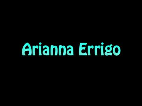 Learn How To Pronounce Arianna Errigo