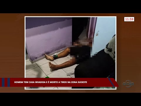 Homem tem casa invadida e é morto a tiros na zona sudeste 10 03 2023