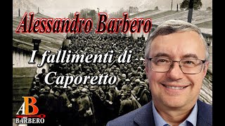 Alessandro Barbero - I fallimenti di Caporetto