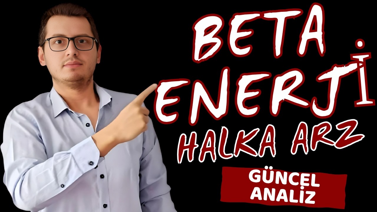 BETA ENERJİ TEKNOLOJİ HALKA ARZ | BETA HALKA ARZ | YENİ HALKA ARZ | BORSA İSTANBUL
