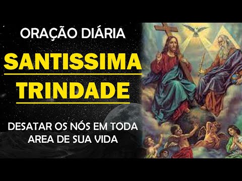 ORAÇÃO A SANTÍSSIMA TRINDADE