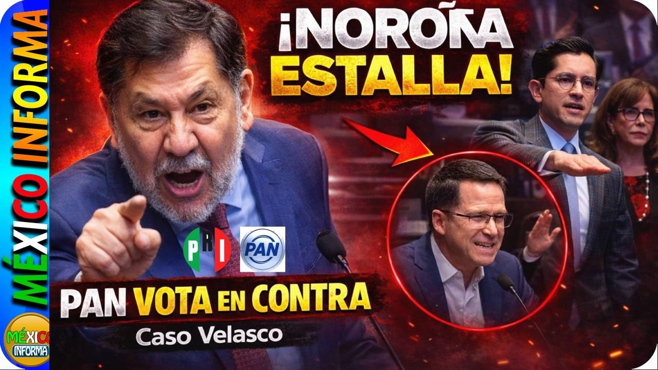 NOROÑA ESTALLA CONTRA PRIANISTAS QUE VOTARON EN CONTRA DE LA RATIFICACIÓN DE ROBERTO VELASCO.