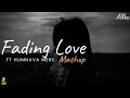 Fading Love (Humnava Mere) Mashup | Aftermorning Chillout Remix