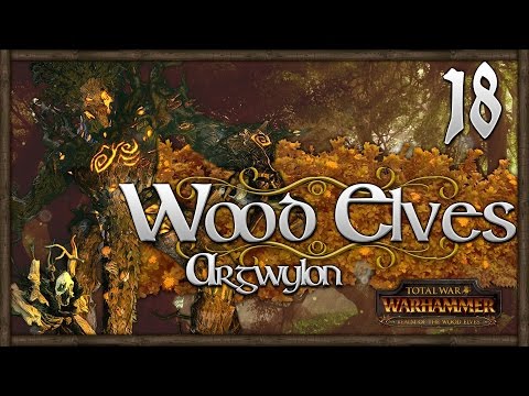 [18] Total War: WARHAMMER - Realm of the Wood Elves (Argwylon) - END OF CHAOS | SurrealBeliefs