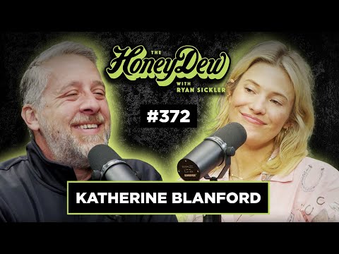 Katherine Blanford | The HoneyDew with Ryan Sickler #372 | Full Episode