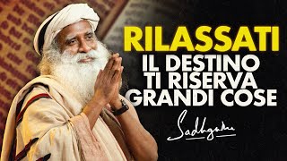 TUTTO ciò che desideri accadrà, un messaggio potente da Sadhguru