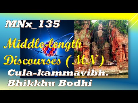 MNx_135Cula Kamma Vibhanga Sutta, Bhikkhu Bodhi, Middle-length Discourses,(Feb 2020, Audio Texts)