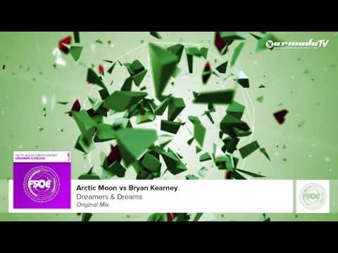 Arctic Moon vs Bryan Kearney - Dreamers & Dreams (Original Mix)