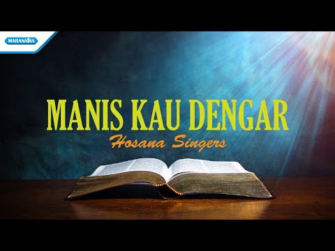 Manis Kau Dengar - Hosana Singers (Official lyric video)