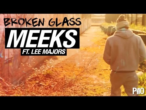 P110 - Meeks Ft. Lee Majors - Broken Glass [Net Video]
