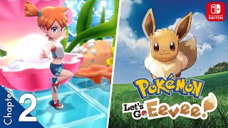 ☉ Pokemon: Let's Go, Eevee! - 【Chapter 2. Gym Leader: Misty】 - 1080P, No Commentary