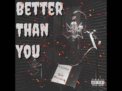 Better than You (ft. Nate Monoxide)