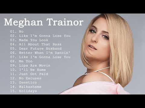 Megan Trainor Greatest Hit - Megan Trainor Full Album - Megan Trainor Playlist 2023