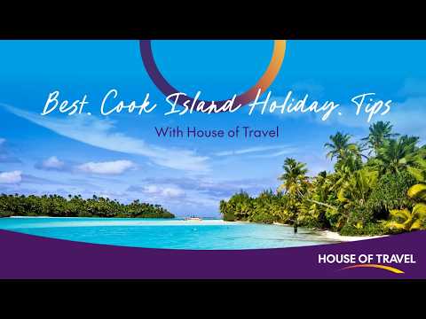 Best. Cook Islands Holiday Tips. Ever! | House of Travel