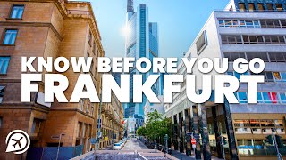 THINGS TO KNOW BEFORE YOU GO TO FRANKFURT