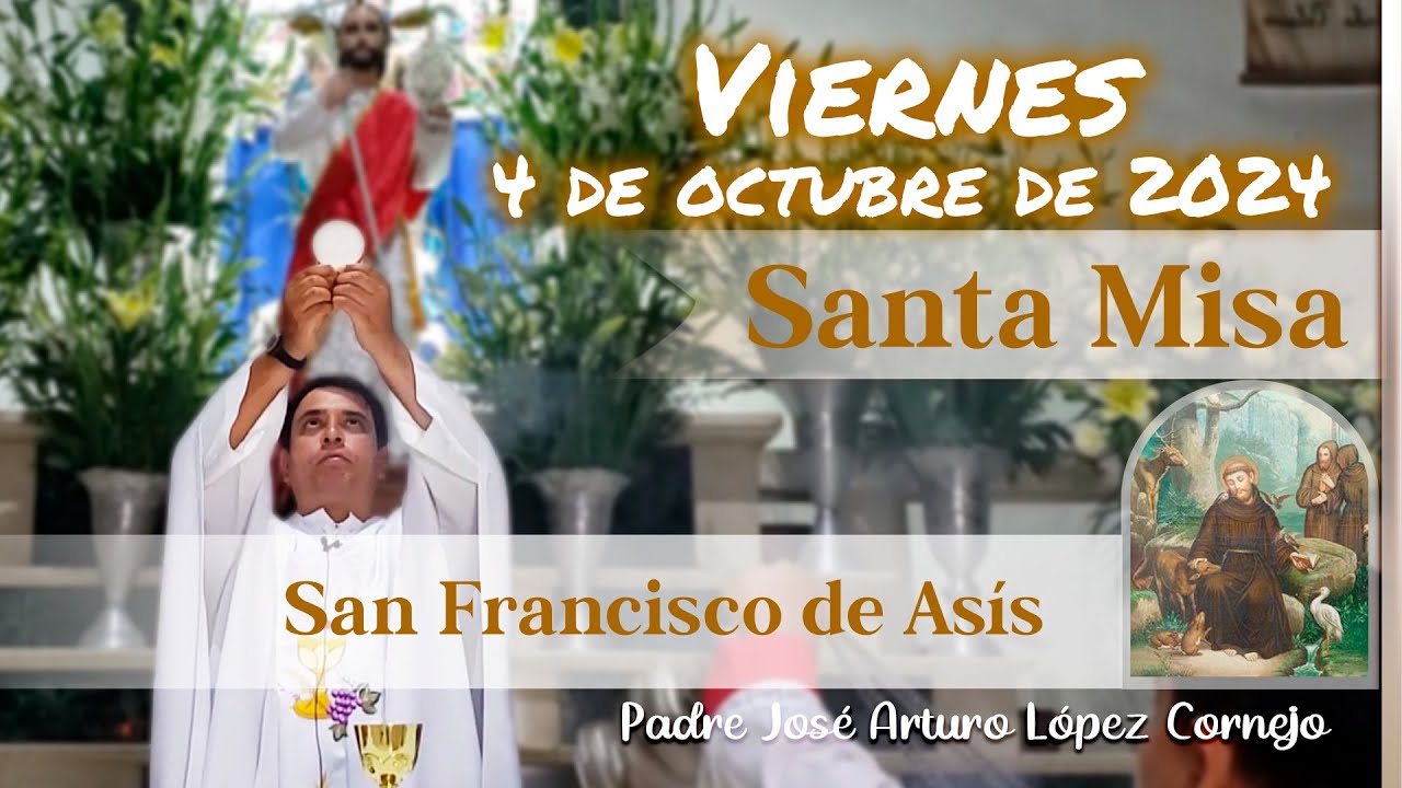 ✅ MISA DE HOY viernes 4 de Octubre 2024 - Padre Arturo Cornejo