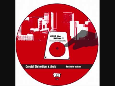 Crystal Distortion & Arok -Push The Button- (IOT 14)
