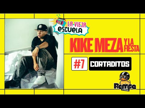 Cortaditos  KIKE MEZA - LA VIEJA ESCUELA | #Cap7