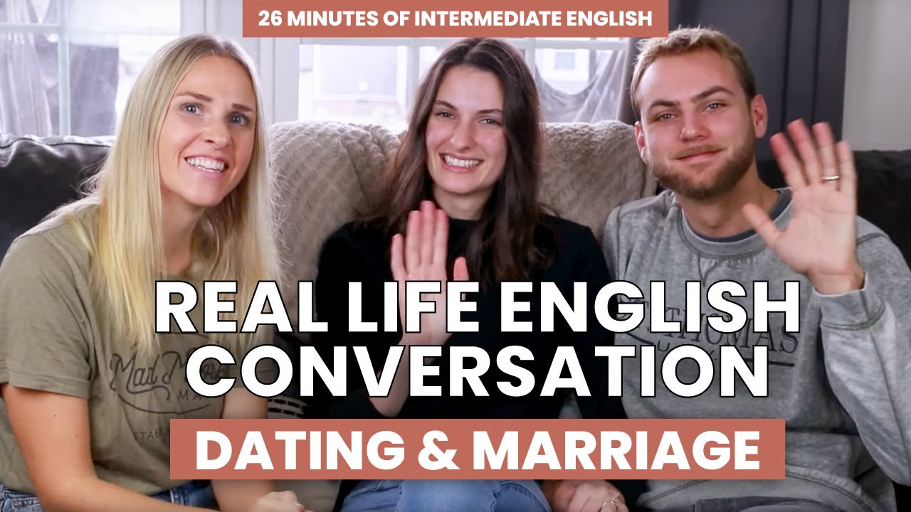 Real life English Conversation: Dating and Marriage - Intermediate Level