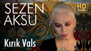 Sezen Aksu - Kırık Vals (Official Audio)