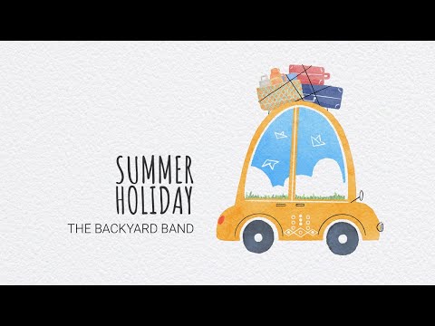 The Backyard Band - Summer Holiday (Official Lyrics Video)