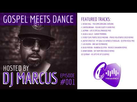 Gospel Meets Dance Episode 001 (hosted by DJ Marcus Wade)