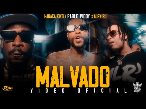 HARACA KIKO, PABLO PIDDY, ALEX B - MALVADO ( VIDEO OFICIAL )
