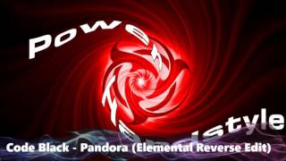 Code Black - Pandora (Elemental Reverse Edit)