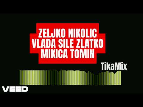 ZELJKO NIKOLIC VLADA SILE MIKICA TOMIN - TIKAMIX PRO