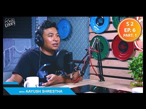 The doers with Aayush Shrestha || Standup Comedian/Entrepreneur || S2 EP 6 PT 1 || Nepali Podcast