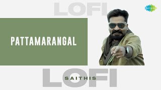 Pattamarangal - Lofi | Vantha Rajavathaan Varuven | STR | Hiphop Tamizha | Saithis