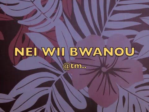 NEI WII BWANOU_Nariki Ft. Uatyua_KRAT81 Produxn - Kiribati@tm..