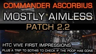 Elite Dangerous Patch 2.2 First Impressions in a HTC Vive