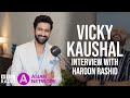 Vicky Kaushal Interview Authenticity Success Family Growth