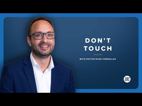 Don't Touch (2 Samuel 6) with Pastor Ryan Connellan