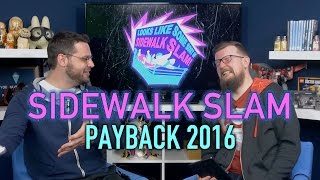 Sidewalk Slam Ep7 - Payback 2016