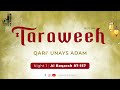 Qari Unays Adam | Taraweeh Night 1 | Al Baqarah 87-157