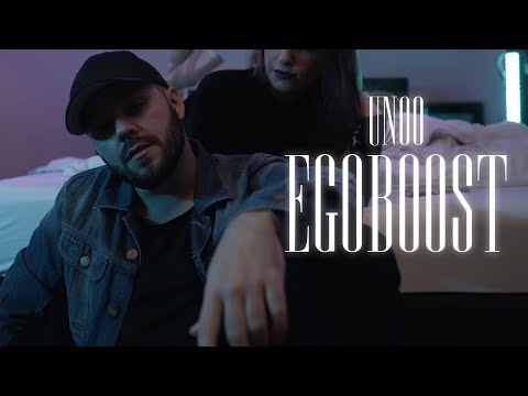 UNOO - EGOBOOST (prod. by UNOO | Official Video)