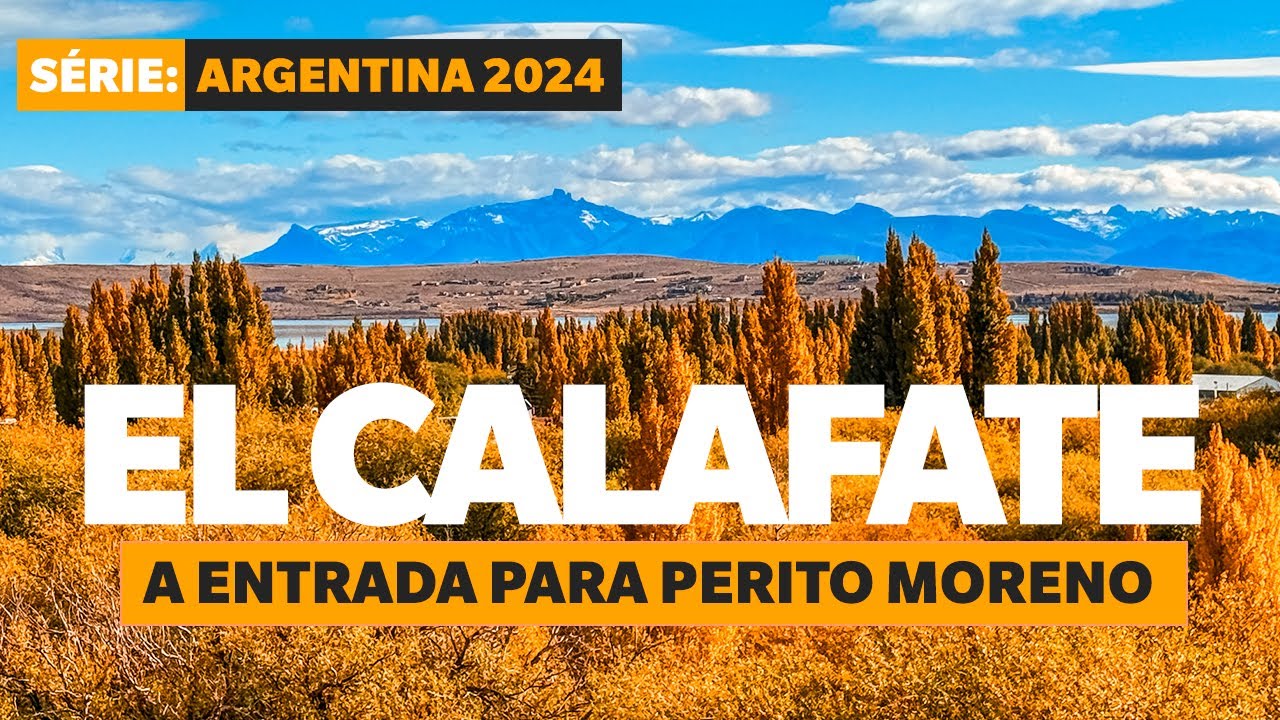 EL CALAFATE: PORTA DE ENTRADA PARA A GELEIRA PERITO MORENO