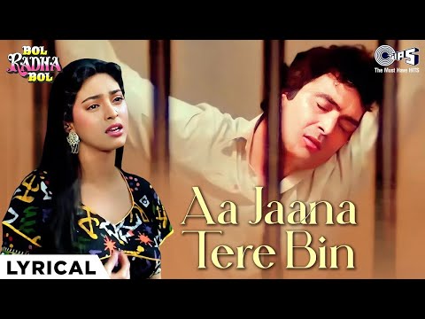 Aa Jaana Tere Bin Lage - Lyrical | Bol Radha Bol | Rishi Kapoor, Juhi Chawla | Bollywood Sad Song