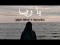 Ya Rabb Lirik Arab Terjemahan Cover Muhajir Lamkaruna Nadia Tasya