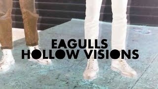 EAGULLS &quot;Hollow Visions&quot; (2014)