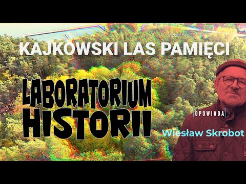 History Laboratory - Blue and green spaces of Ostróda - Kajkowski Forest of Memory