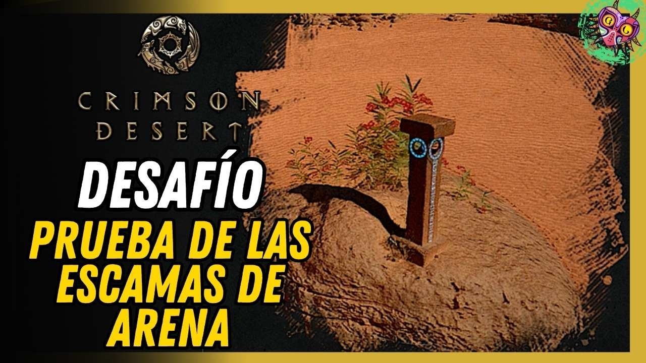 Prueba de las Escamas de Arena Ubicación Crimson Desert Prueba de las Escamas de Arena Ubicación Crimson Desert